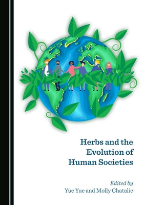 Herbs and the Evolution of Human Societies by Yue, Yue