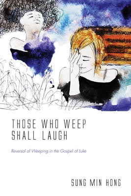 Those Who Weep Shall Laugh by Hong, Sung Min