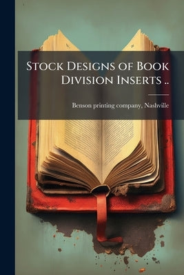 Stock Designs of Book Division Inserts .. by Benson Printing Company, Nashville [Fro