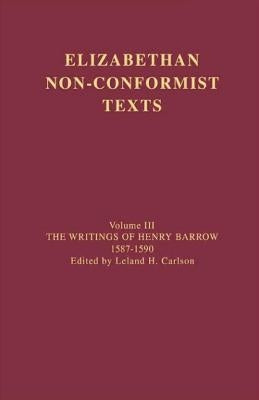 The Writings of Henry Barrow, 1587-1590 by Barrow, Henry