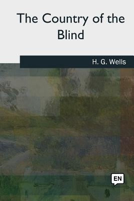 The Country of the Blind by Wells, H. G.