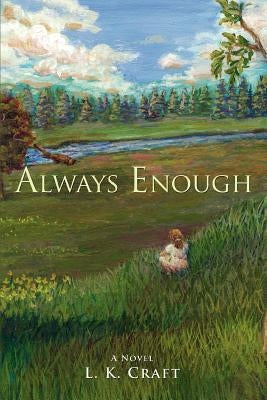 Always Enough by Craft, L. K.