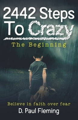 2442 Steps To Crazy - The Beginning by Fleming, D. Paul