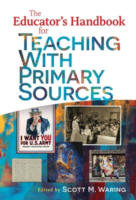 The Educator's Handbook for Teaching with Primary Sources by Waring, Scott M.