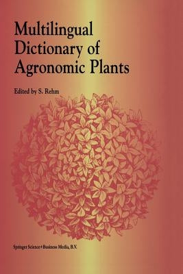 Multilingual Dictionary of Agronomic Plants by Rehm, G.