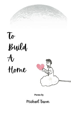 To Build A Home by Tavon, Michael