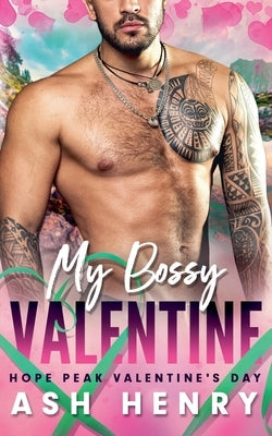 My Bossy Valentine: Hope Peak Valentine's Day by Henry, Ash