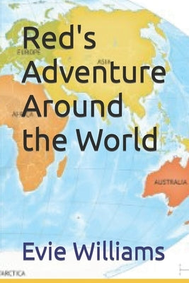 Red's Adventure Around the World by Williams, Brandy