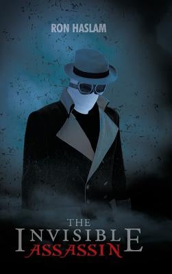 The Invisible Assassin by Haslam, Ron