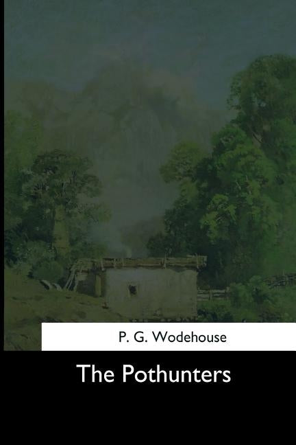 The Pothunters by Wodehouse, P. G.