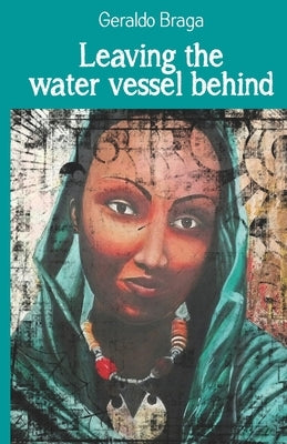 Leaving the water vessel behind by Braga, Geraldo