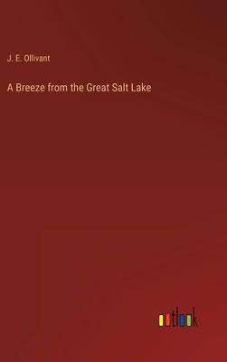 A Breeze from the Great Salt Lake by Ollivant, J. E.