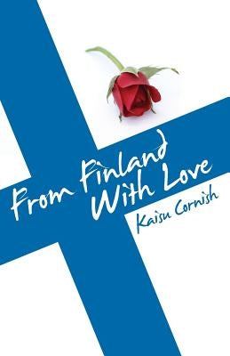 From Finland with Love by Cornish, Kaisu
