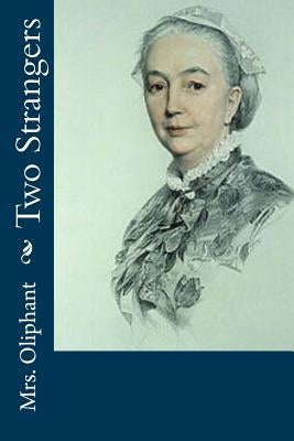 Two Strangers by Mrs Oliphant