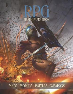 RPG Graph Paper Book: Role Playing Games Grid Paper, Create Your Ultimate Fantasy Maps and Worlds by Books, Handy