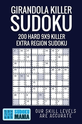 Girandola Killer Sudoku: 200 Hard 9x9 Killer Extra Region Sudoku by Sudoku Mania