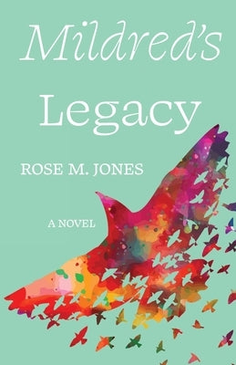 Mildred's Legacy by Jones, Rose M.