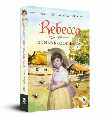 Rebecca of Sunnybrook Farm by Wiggin, Kate Douglas