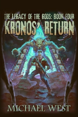 Kronos' Return: Legacy of the Gods: Book Four by West, Michael