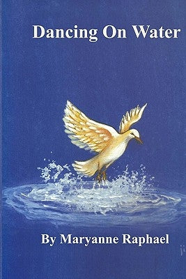 Dancing On Water by Raphael, Maryanne