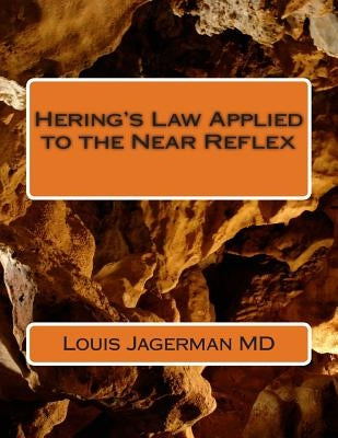 Hering's Law Applied to the Near Reflex by Jagerman MD, Louis
