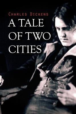 A Tale of Two Cities by Dickens, Charles