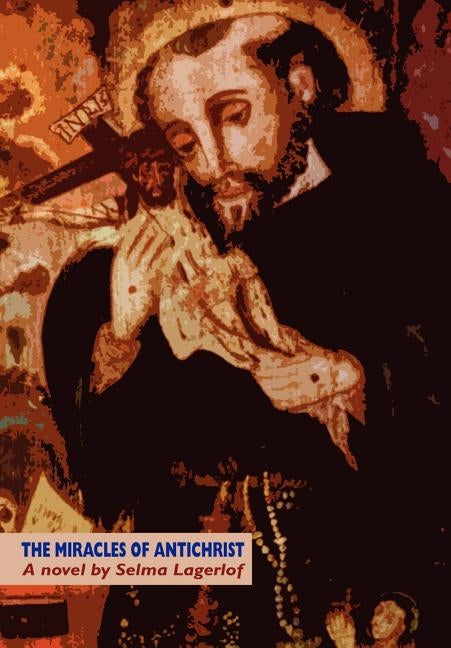 The Miracles of Antichrist by Lagerlof, Selma