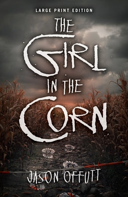 The Girl in the Corn by Offutt, Jason