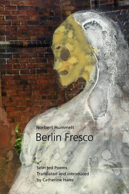 Berlin Fresco - Selected Poems by Hummelt, Norbert