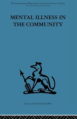 Mental Illness in the Community: The pathway to psychiatric care by Goldberg, David