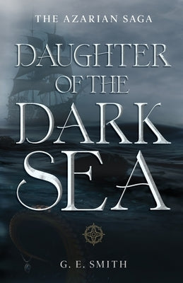 Daughter of the Dark Sea by Smith, G. E.