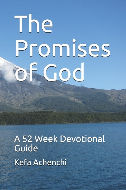 The Promises of God: A 52 Week Devotional Guide by Achenchi, Kefa