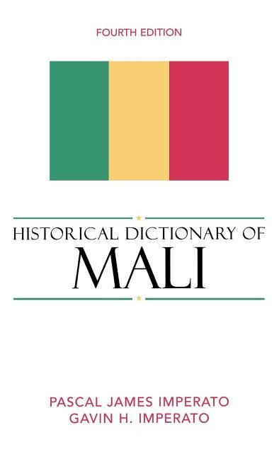 Historical Dictionary of Mali by Imperato, Pascal James