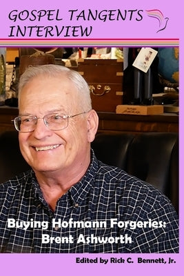 Buying Hofmann Forgeries: Brent Ashworth by Ashworth, Brent