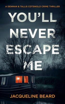 You'll Never Escape Me: A Psychological Crime Thriller by Beard, Jacqueline