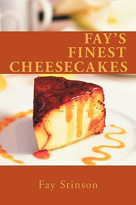 Fay's Finest Cheesecakes by Stinson, Fay