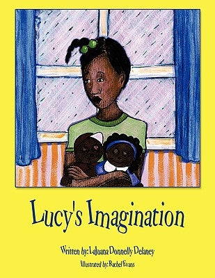 Lucy's Imagination by Delaney, Lajuana Donnelly
