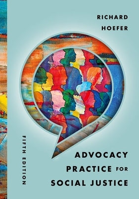 Advocacy Practice for Social Justice by Hoefer, Richard