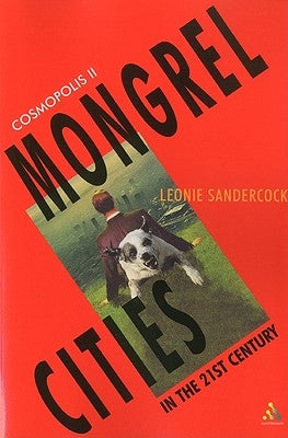 Cosmopolis II: Mongrel Cities of the 21st Century by Sandercock, Leonie