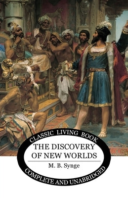 The Discovery of New Worlds by Synge, M. B.