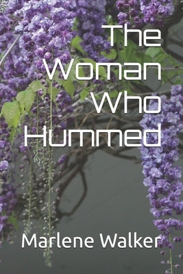 The Woman Who Hummed by Walker, Marlene
