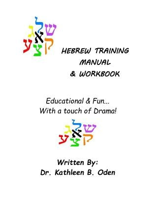Hebrew Training Manual & Workbook by Oden, Kathleen B.