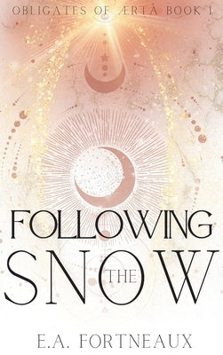 Following the Snow by Fortneaux, E. a.