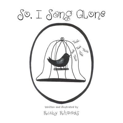 So, I Sang Alone by Rhoads, Ruby