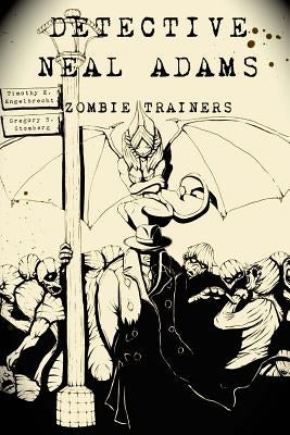 Detective Neal Adams: Zombie Trainers by Engelbrecht, Timothy C.