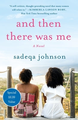 And Then There Was Me: A Novel of Friendship, Secrets and Lies by Johnson, Sadeqa