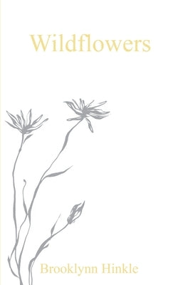 Wildflowers by Hinkle, Brooklynn