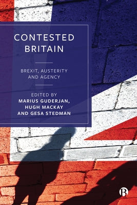 Contested Britain: Brexit, Austerity and Agency by Carmichael, Paul