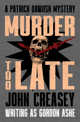 Murder Too Late by Creasey, John