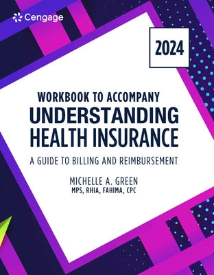 Student Workbook for Understanding Health Insurance: A Guide to Billing and Reimbursement - 2024 by Green, Michelle